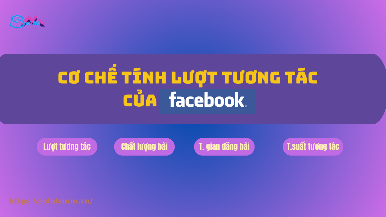 Cơ chế tính lượt tương tác của Facebook - Mua tương tác Facebook