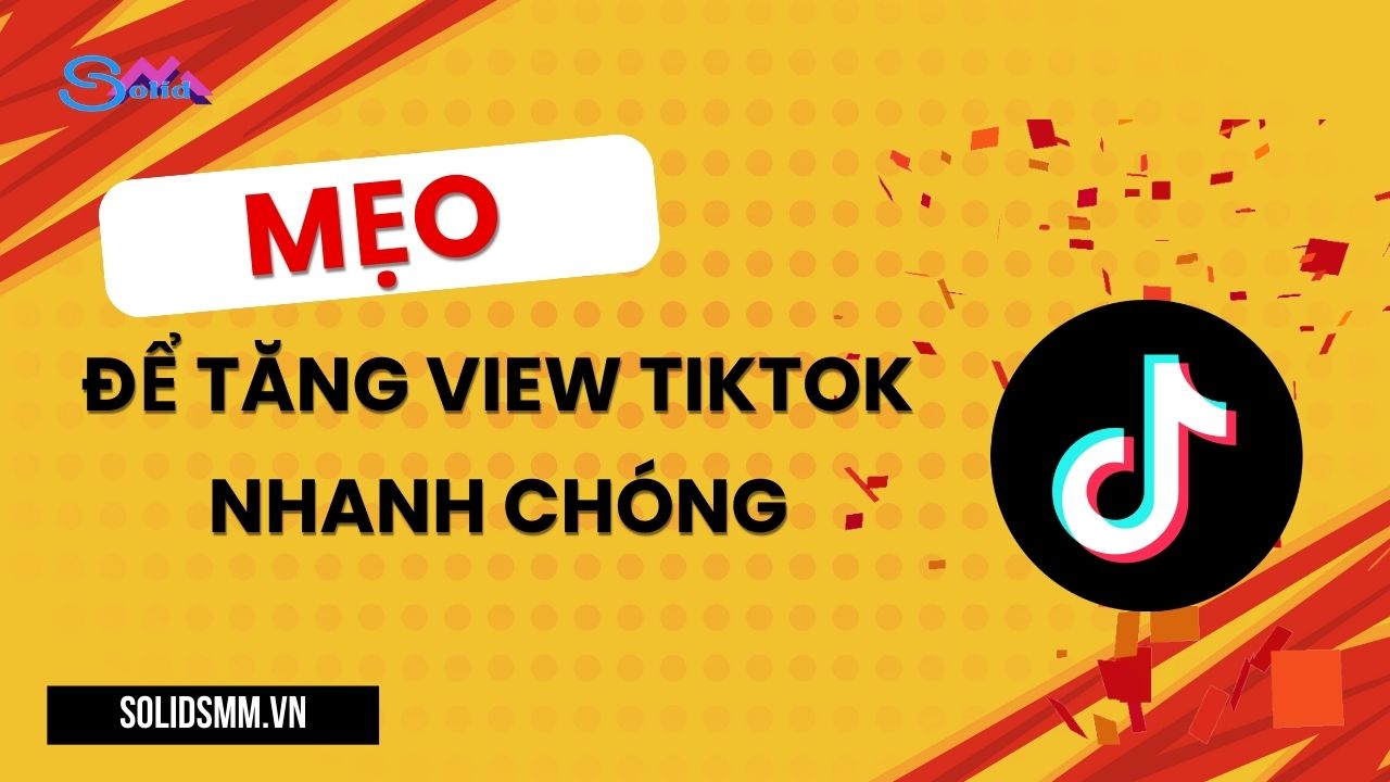 Mẹo để tăng view Tiktok nhanh chóng