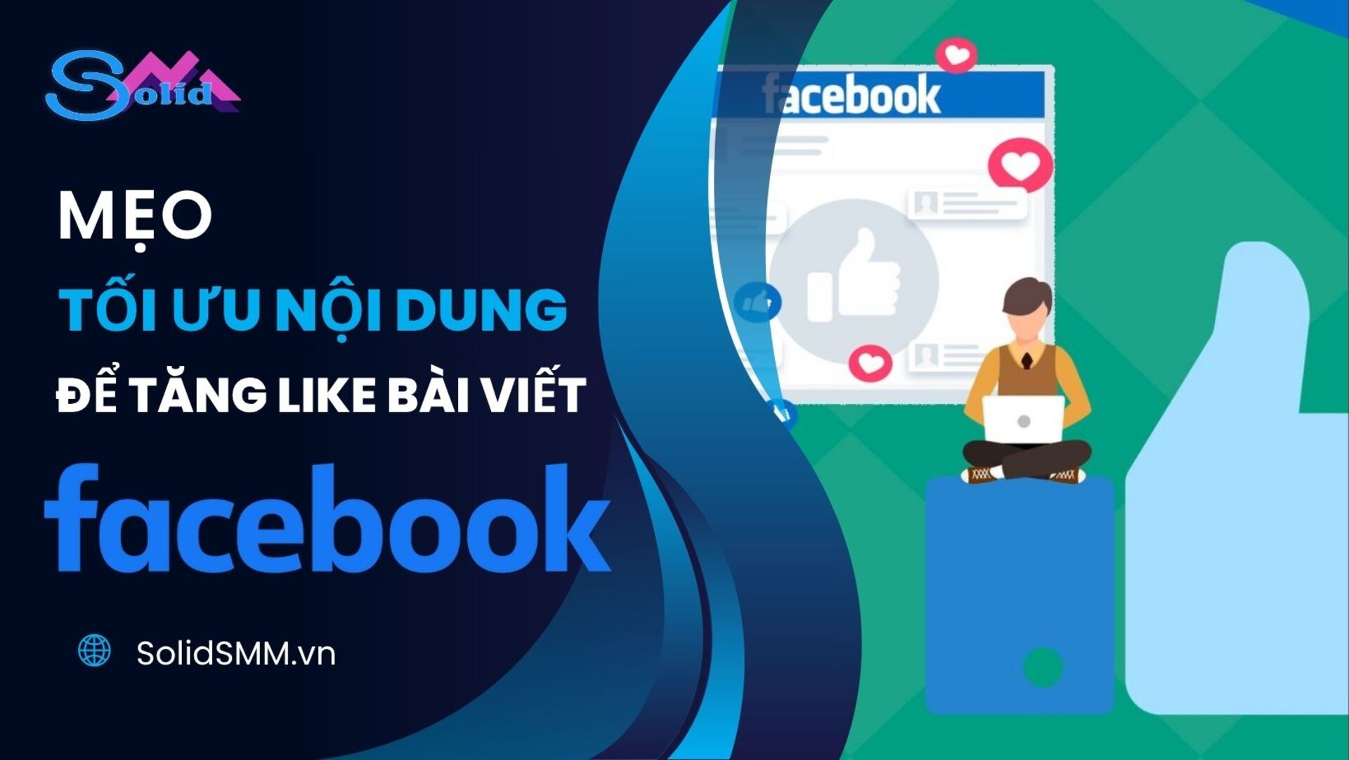 Mẹo tối ưu nội dung để tăng like bài viết Facebook