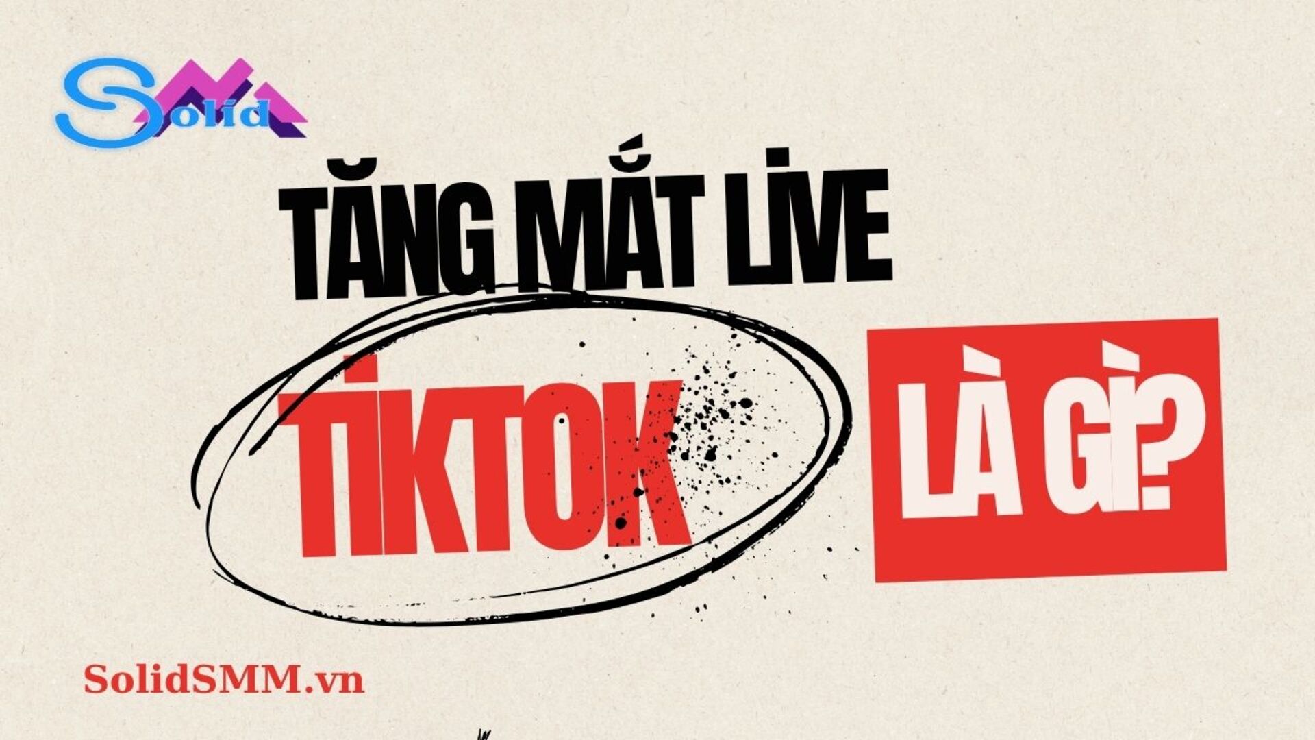 Tăng mắt live Tiktok là gì?